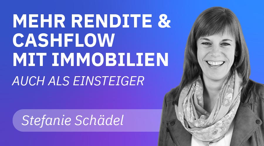 Mehr Rendite & Cashflow mit Immobilien